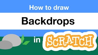 How to Draw Backdrops in Scratch  Tutorial [upl. by Tavi669]