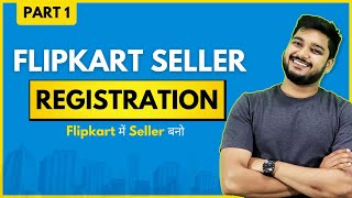 HOW TO SELL ON FLIPKART  Part 1 Flipkart Seller Registration Process  2021  Hindi [upl. by Sremmus]