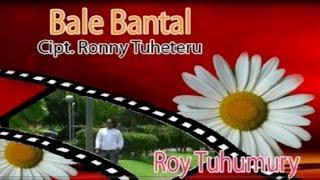 Roy Tuhumury  BALE BANTAL  Lagu Ambon Terbaru Official Music Video [upl. by Xena]