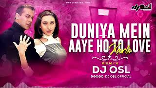 Duniya Me Aayi Hoto Love Karlo  150 Remix  DJ OSL [upl. by Okimat661]