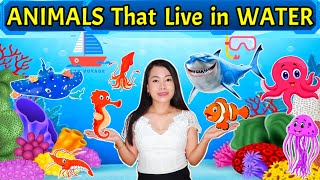 ANIMALS THAT LIVE IN WATER 🌊  INTERACTIVE SCIENCE Lesson For Kids [upl. by Korella]