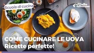 COTTURA UOVA 8 MODI PER PREPARARE LE UOVA PERFETTE  Scuola di cucina di GialloZafferano [upl. by Aihsram]