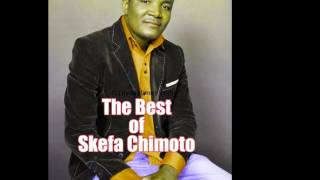 The Best of Skefa Chimoto  DJChizzariana [upl. by Yentrac248]