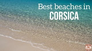 Top 10 Best beaches in Corsica [upl. by Calan]