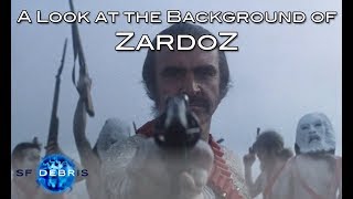 A Look at the Background of Zardoz [upl. by Marice]