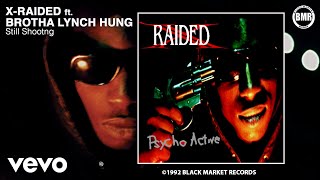 XRaided  Still Shooting Official Audio  Explicit ft Brotha Lynch Hung [upl. by Oca]