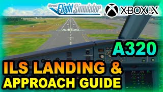 Microsoft Flight Simulator  ILS Landing amp Approach Tutorial ON XBOX  BEGINNERS GUIDE [upl. by Riki682]