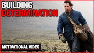 Building Determination  Motivational Video [upl. by Healey]