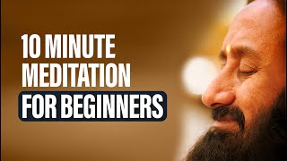 Short Meditation For Beginners  10 Minute Guided Meditation For Relaxation By Gurudev [upl. by Coppola]