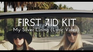 First Aid Kit  My Silver Lining Lyric Video [upl. by Kleon]