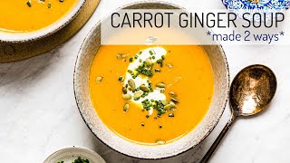 Carrot Ginger Soup Recipe  Best EVER carrot soup [upl. by Sihun583]