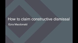 How to claim constructive dismissal Ezra Macdonald [upl. by Hapte]