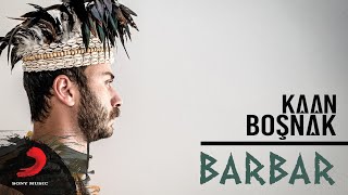 Kaan Boşnak  Barbar Lyric Video [upl. by Anwahsiek]