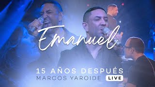 Marcos Yaroide  Emanuel  15 Años Después Live [upl. by Laeno999]