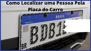 Como localizar uma pessoa pela placa do carro [upl. by Kippy]