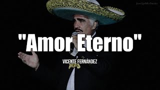 AMOR ETERNO  Vicente Fernández LETRA [upl. by Dempster]