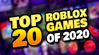 BEST ROBLOX GAMES OF 2020  TOP 20 [upl. by Yltsew]