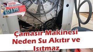 Çamaşır Makinesi Neden Su Akıtır ve Suyu Isıtmaz 2 Video Birden [upl. by Olivette985]