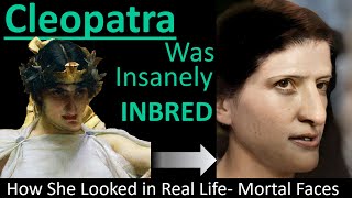 CLEOPATRA Insanely Inbred in Real Life Family Tree Mortal Faces [upl. by Magbie]