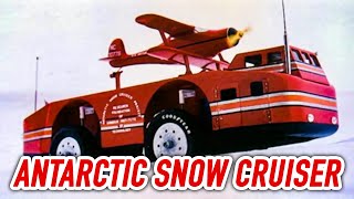 The story of the lost Antarctic Snow Cruiser [upl. by Mosnar]