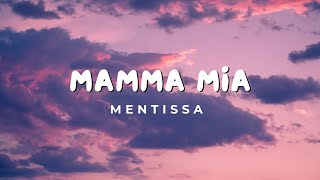 Mentissa  Mamma Mia Paroles [upl. by Atelahs]