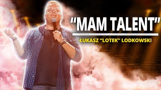 ŁUKASZ LOTEK LODKOWSKI  quotMam talentquot  StandUp [upl. by Mowbray931]