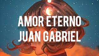 Amor eterno  Juan Gabriel letra [upl. by Aivul]