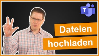 Microsoft Teams Dateien hochladen [upl. by Eitak]