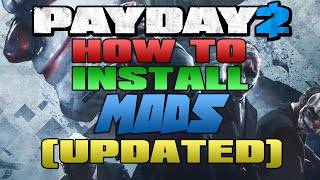 PAYDAY 2  How To Install Mods UPDATED [upl. by Rachael]