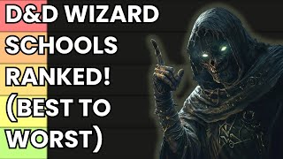 DampD 5e Wizard School Tier List [upl. by Enirehtacyram618]