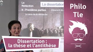 Philosophie  Terminale  Dissertation  la thèse et lantithèse [upl. by Dyna]