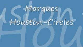 Marques Houston  CirclesLyrics [upl. by Cari476]