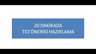 1 20 DAKİKADA TEZ ÖNERİSİ HAZIRLAMA ABONE OLMAYI UNUTMAYIN [upl. by Anival]