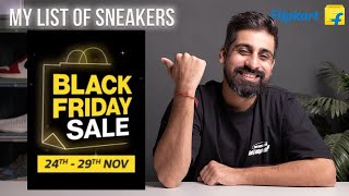 FLIPKART BLACK FRIDAY SALE  MY SNEAKER LIST [upl. by Shishko536]