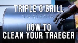 How To Clean Your Traeger  Triple 6 Grill [upl. by Tterb816]