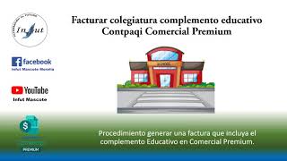 Facturar colegiatura con complemento educativo Comercial Premium Contpaqi [upl. by Hashim901]