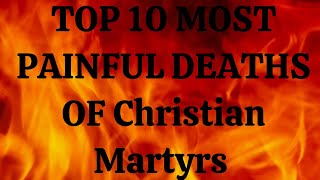 Top 10 Most Painful Deaths of Christian Martyrs [upl. by Nibroc]