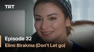 Elimi Birakma Don’t Let Go  Episode 32 English subtitles [upl. by Melas]