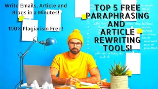 Top 5 Free Paraphrasing and Article Rewriting tool [upl. by Stacy]