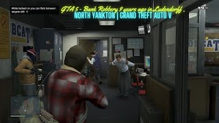 GTA 5  Bank Robbery 9 years ago in Ludendorff  North Yankton  grand theft auto v [upl. by Nwahc]