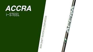 ACCRA i–STEEL  Iron Shaft Review amp Comparison [upl. by Arvin]