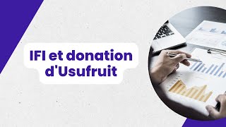 IFI et donation dUsufruit [upl. by Teri291]