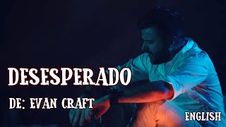 Evan Craft  Desesparado English Lyric Video [upl. by Adolphe]