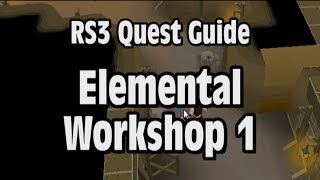 RS3 Elemental Workshop 1 Quest Guide  RuneScape [upl. by Nonnag373]