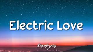 Electric Love BØRNS Lyrics 🎵 [upl. by Aceissej377]