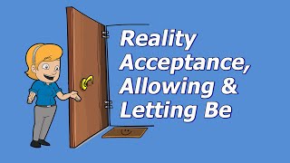 DBT Skills Reality Acceptance Allowing and Letting Be [upl. by Eetnahs676]