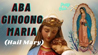 ABA GINOONG MARIA HAIL MARY  Marys Prayer Tagalog Version [upl. by Amarette]