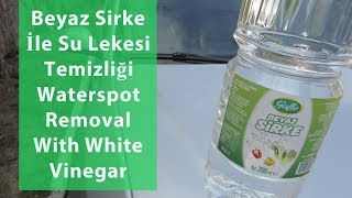 Beyaz Sirke ile Su Lekesi Temizleme  Waterspot Removal With White Vinegar [upl. by Lianna]