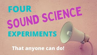 4 Fun Sound Science Experiment That Anyone Can Do [upl. by Reich]