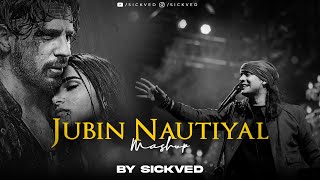 Jubin Nautiyal Mashup 2023  SICKVED  Heartbreak Special [upl. by Yoo349]